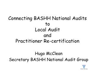 Connecting BASHH National Audits to Local Audit and Practitioner Re-certification