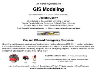 An example application in GIS Modeling Presentation and hands-on exercise materials prepared by