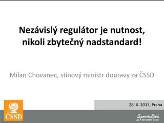 Nezávislý regulátor je nutnost, nikoli zbytečný nadstandard!