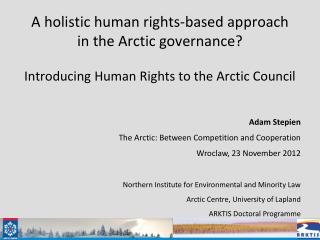 Adam Stepien The Arctic: Between Competition and Cooperation Wroclaw, 23 November 2012