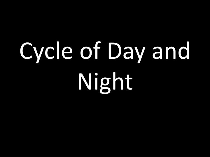 cycle of day and night