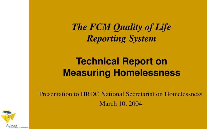the fcm quality of life reporting system technical report on measuring homelessness