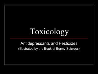 Toxicology