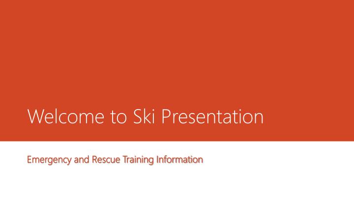 welcome to ski presentation