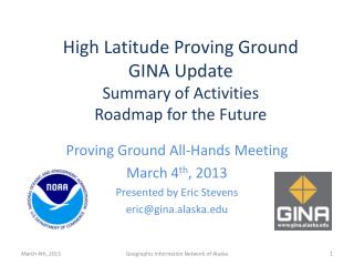 High Latitude Proving G round GINA Update Summary of Activities Roadmap for the Future