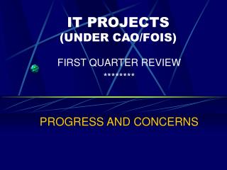 IT PROJECTS (UNDER CAO/FOIS)