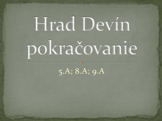 hrad dev n pokra ovanie
