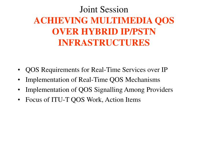 joint session achieving multimedia qos over hybrid ip pstn infrastructures