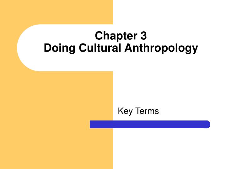 chapter 3 doing cultural anthropology