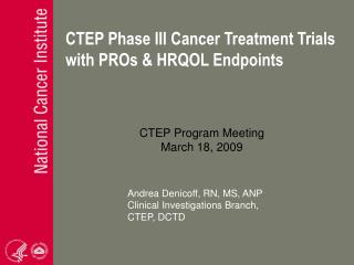 CTEP Phase III Cancer Treatment Trials with PROs &amp; HRQOL Endpoints