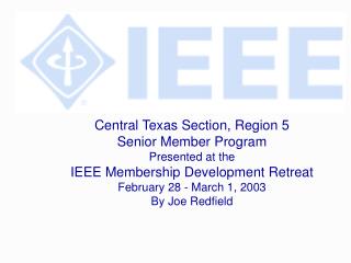 Central Texas Section, Region 5 Senior Member Program Presented at the