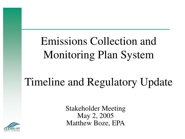 emissions collection and monitoring plan system timeline and regulatory update