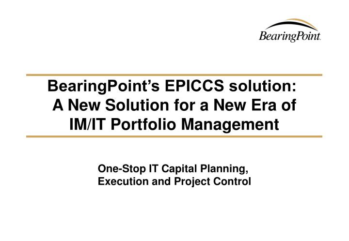bearingpoint s epiccs solution a new solution for a new era of im it portfolio management