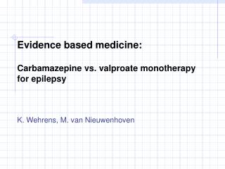 Evidence based medicine: Carbamazepine vs. valproate monotherapy for epilepsy