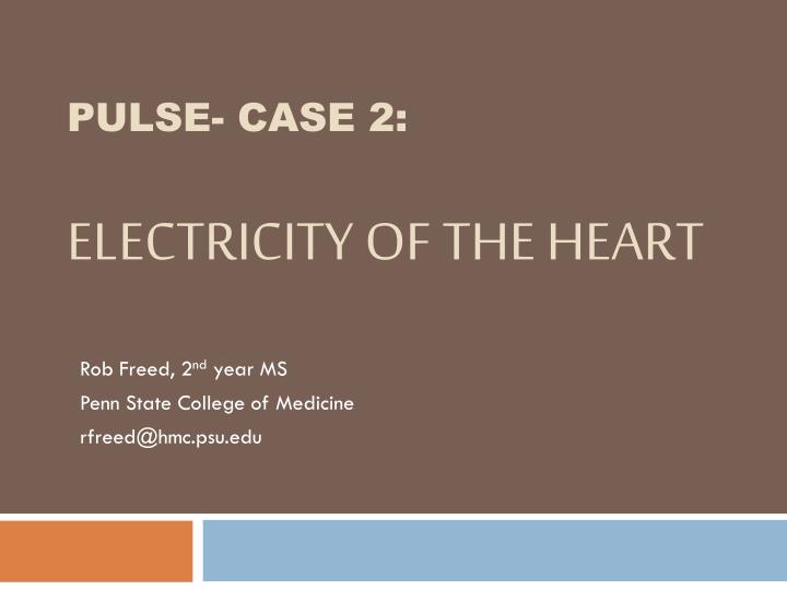 pulse case 2 electricity of the heart
