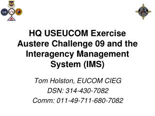 HQ USEUCOM Exercise Austere Challenge 09 and the Interagency Management System (IMS)