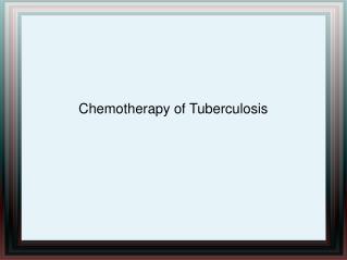 Chemotherapy of Tuberculosis