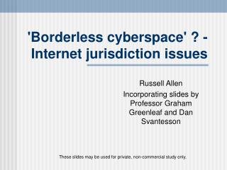 'Borderless cyberspace' ? - Internet jurisdiction issues