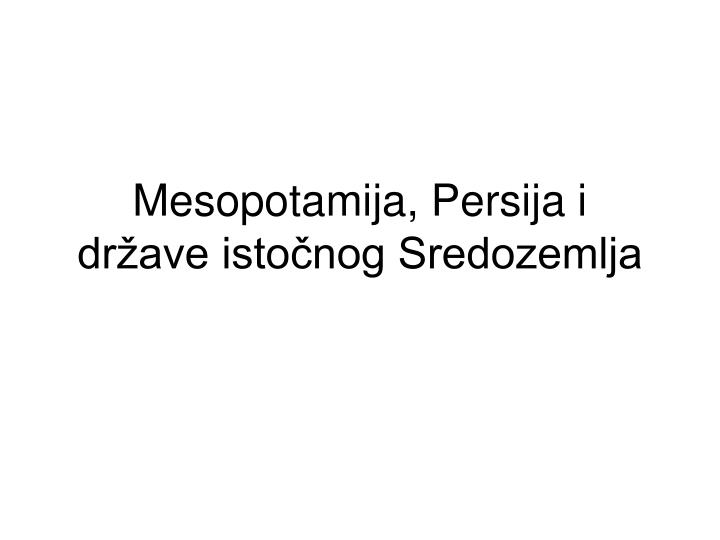 mesopotamija persija i dr ave isto nog sredozemlja