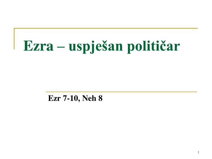 ezra uspje an politi ar