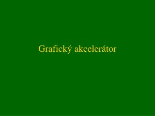 grafick akceler tor