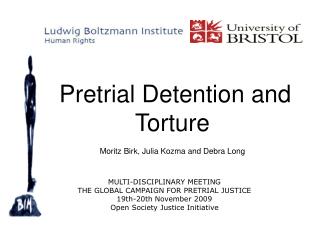 Pretrial Detention and Torture Moritz Birk, Julia Kozma and Debra Long