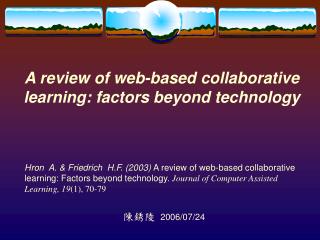 A review of web-based collaborative learning: factors beyond technology