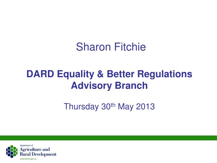 sharon fitchie dard equality better regulations advisory branch thursday 30 th may 2013