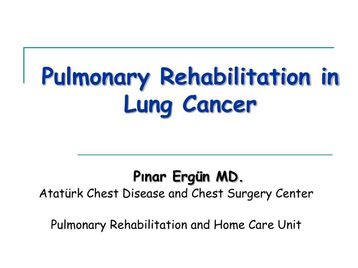 pulmonary rehabilitation in lung cancer