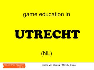 game education in UTRECHT (NL)