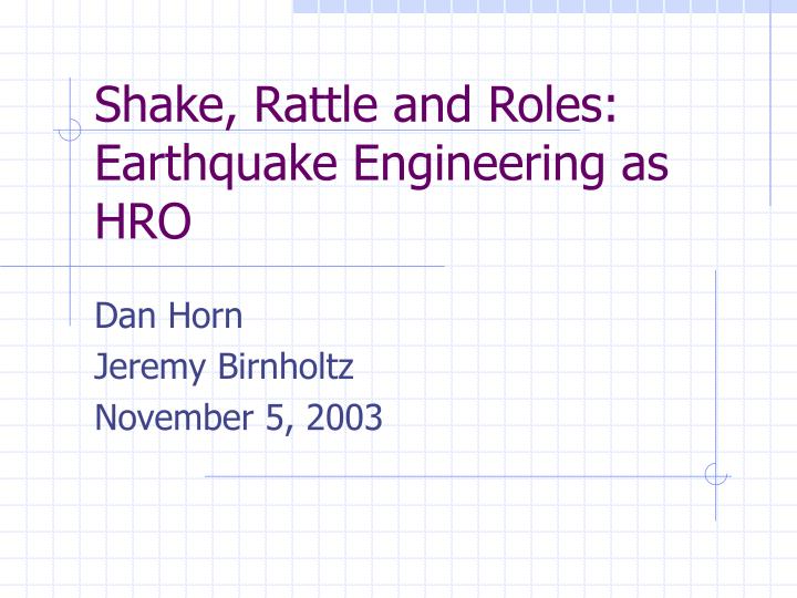 shake rattle and roles earthquake engineering as hro