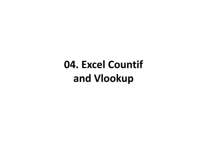 04 excel countif and vlookup