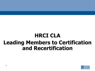 HRCI CLA Leading Members to Certification and Recertification