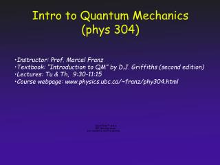 Intro to Quantum Mechanics (phys 304)
