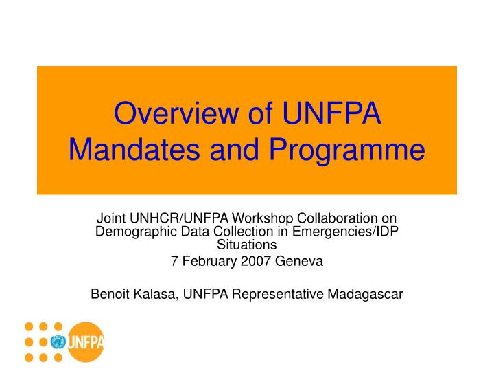 overview of unfpa mandates and programme