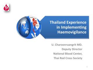 U. Charoonruangrit MD. Deputy Director National Blood Center, Thai Red Cross Society