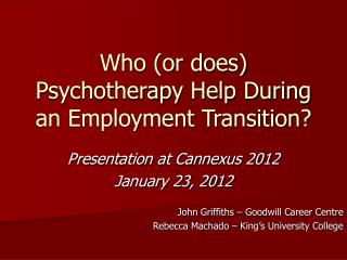 Who (or does) Psychotherapy Help During an Employment Transition?