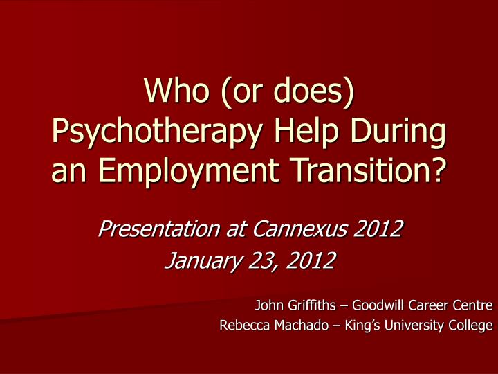 who or does psychotherapy help during an employment transition