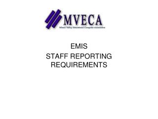 EMIS STAFF REPORTING REQUIREMENTS
