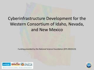 Cyberinfrastructure Development for the Western Consortium of Idaho, Nevada, and New Mexico