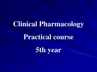 Clinical Pharmacology Practical course 5th year