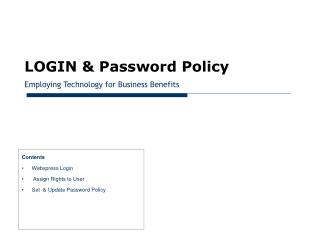 LOGIN &amp; Password Policy Employing Technology for Business Benefits