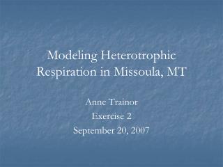 Modeling Heterotrophic Respiration in Missoula, MT