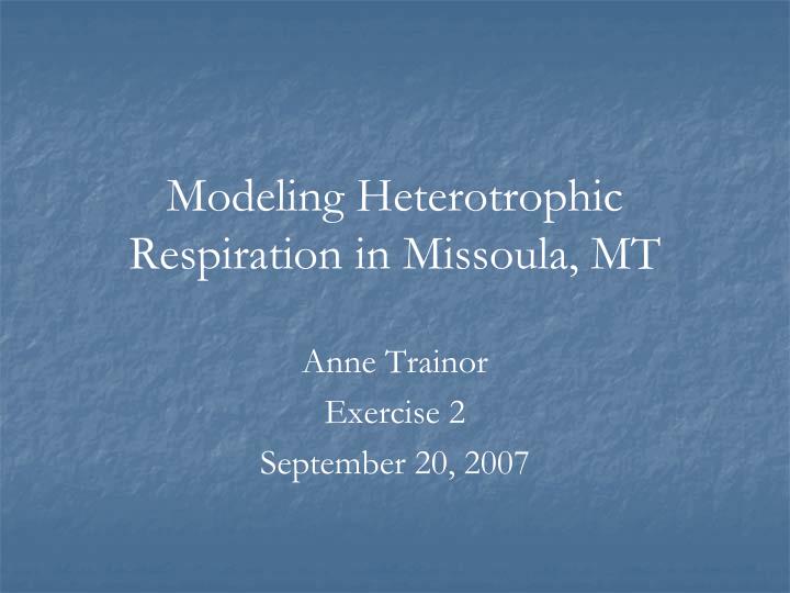 modeling heterotrophic respiration in missoula mt