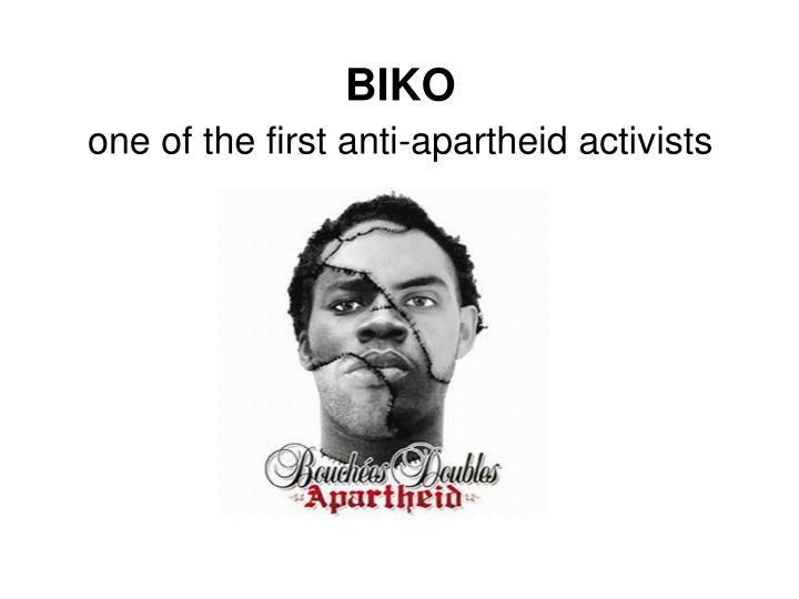 biko one of the first anti apartheid activists