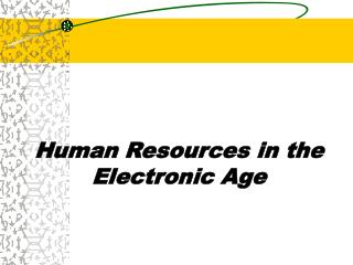 Human Resources in the Electronic Age