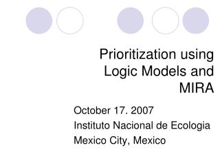 Prioritization using Logic Models and MIRA