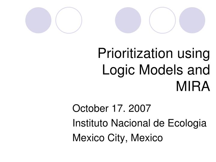 prioritization using logic models and mira