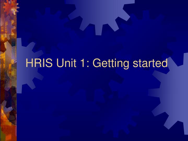 hris unit 1 getting started