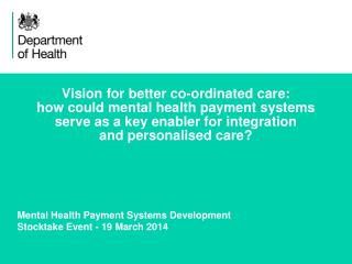 Mental Health Payment Systems Development Stocktake Event - 19 March 2014